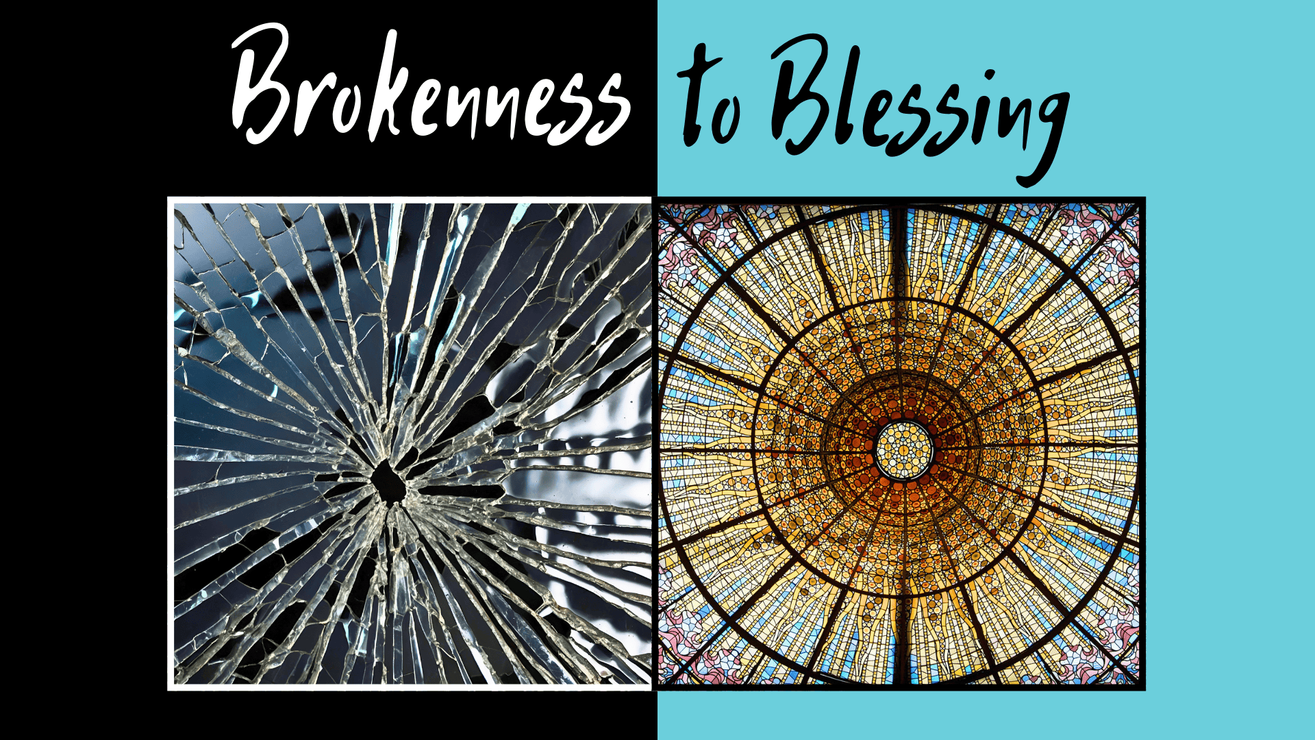 Brokenness to Blessing