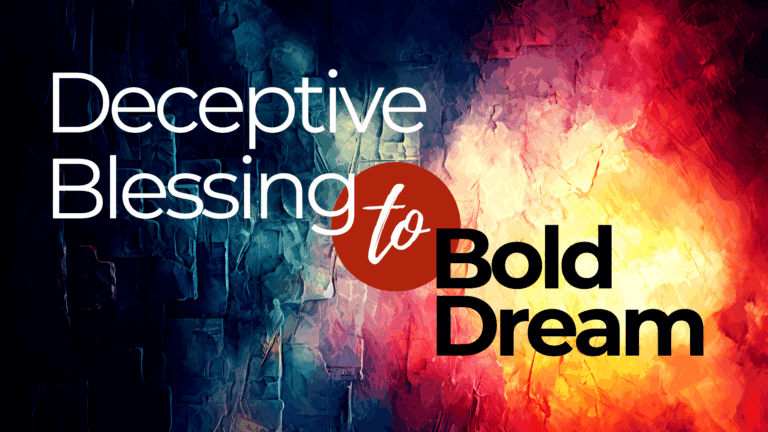 Deceptive Blessing to Bold Dream