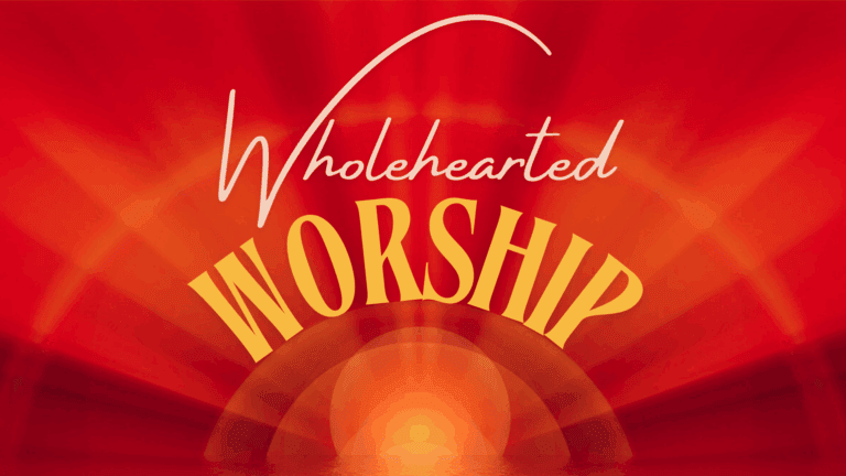 Wholehearted Worship