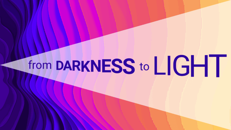 From Darkness to Light