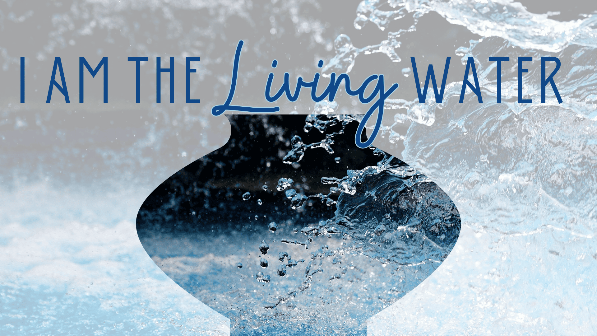 I Am the Living Water