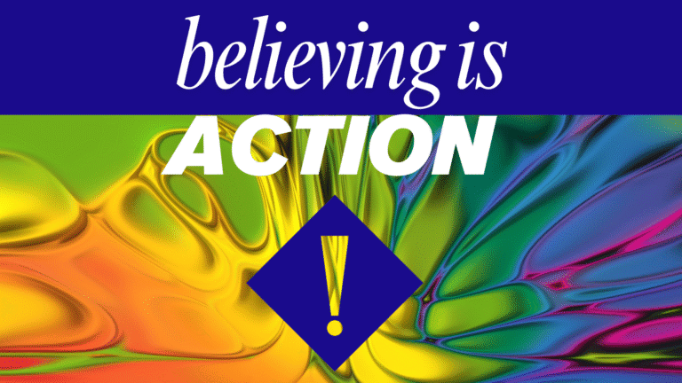 Believing Is Action