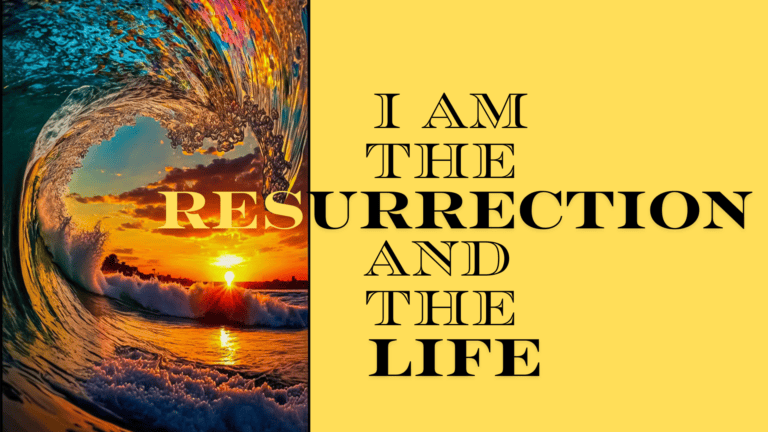 I Am the Resurrection and the Life