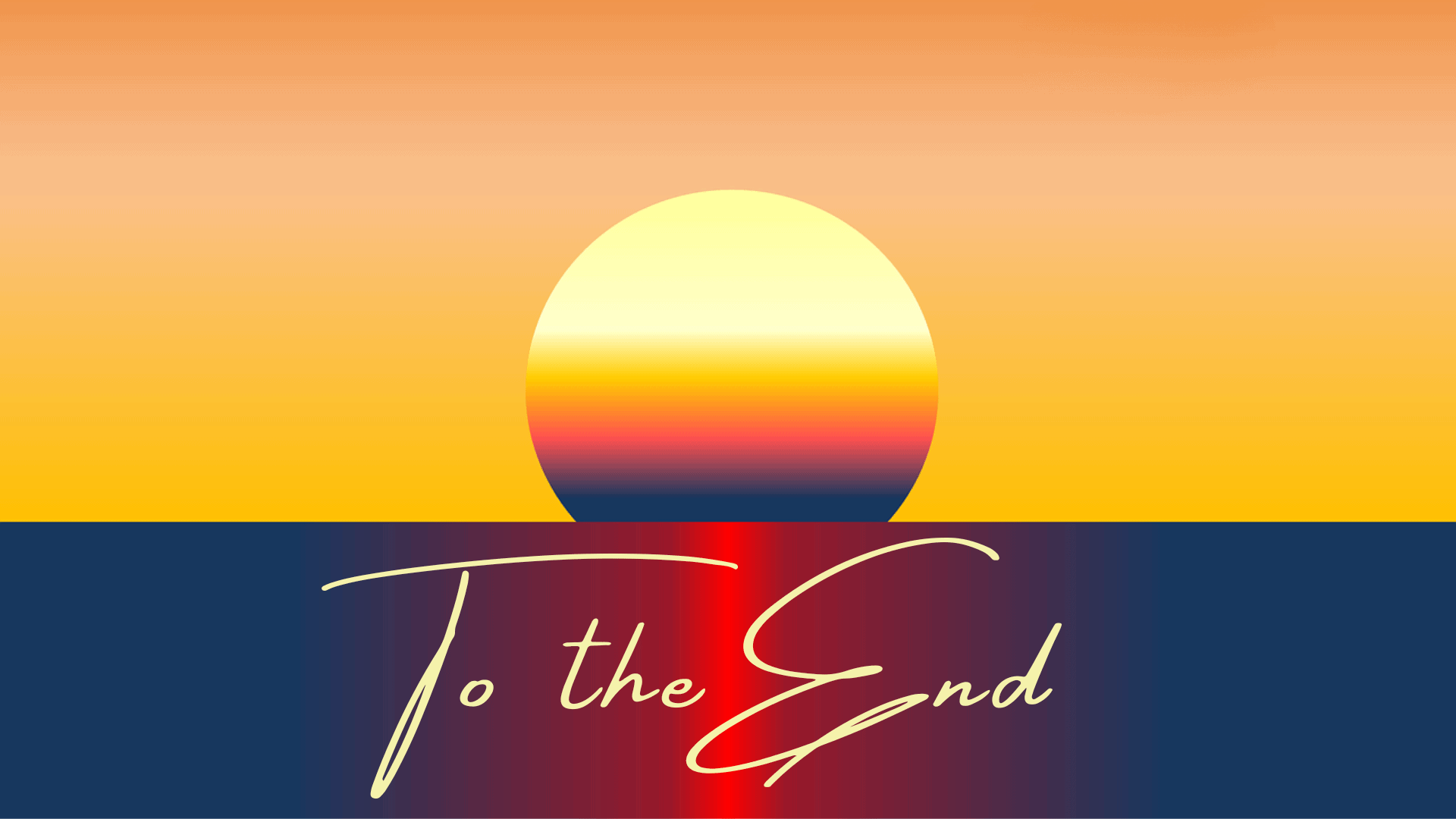 To the End