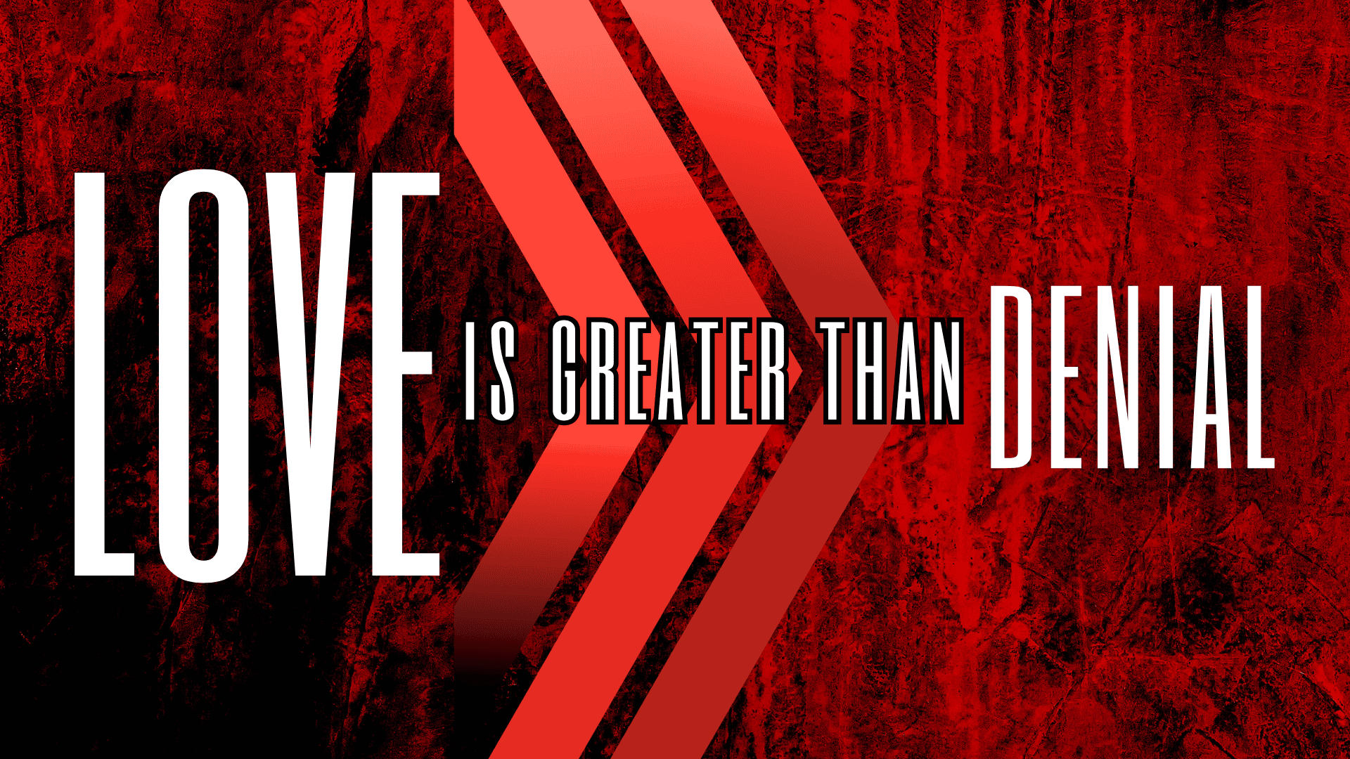 Love Is Greater than Denial
