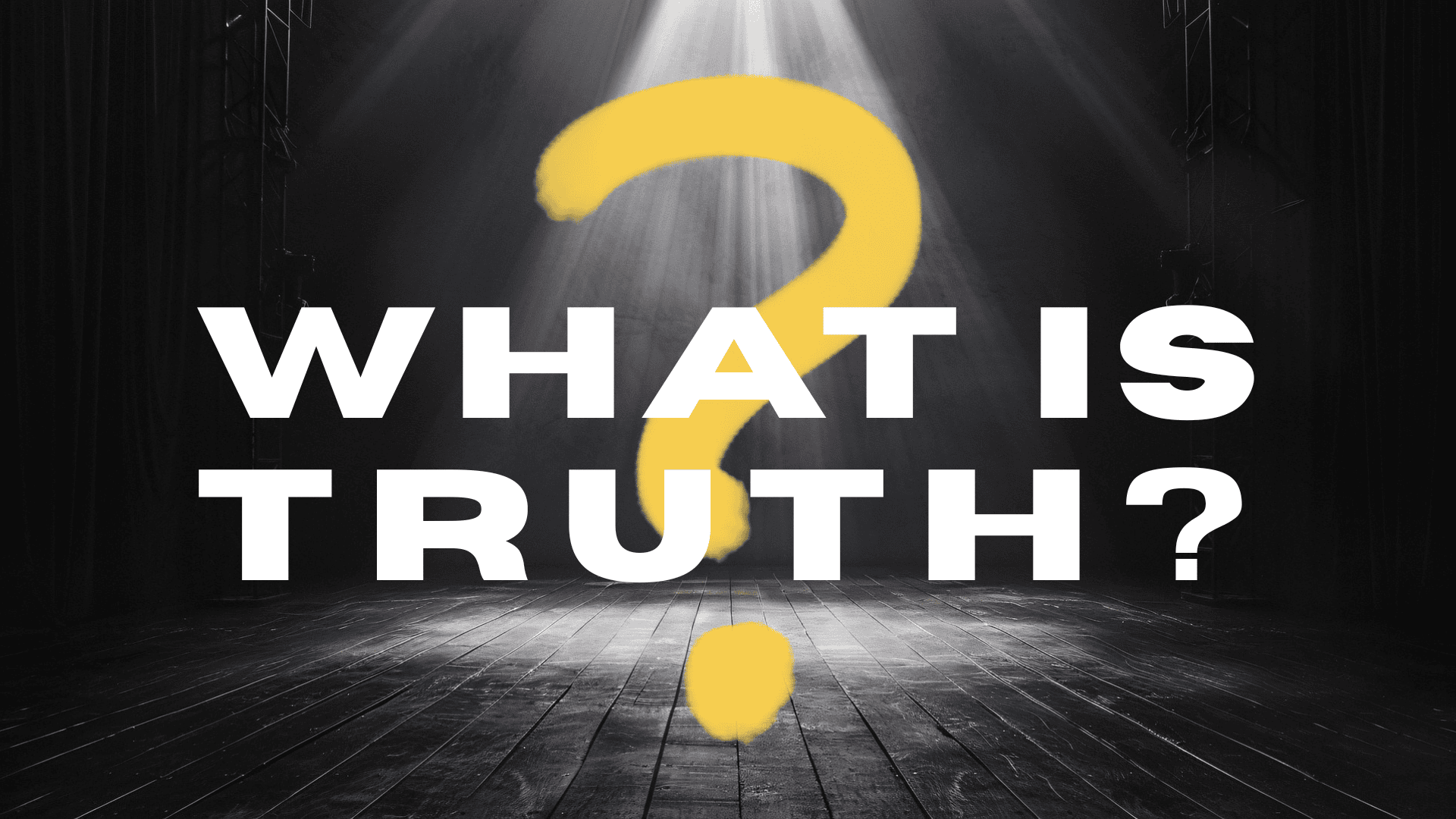 What Is Truth?