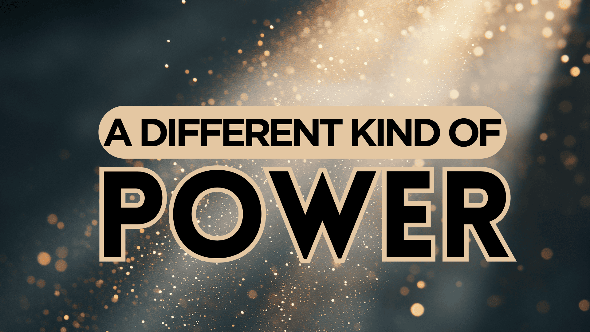 A Different Kind of Power