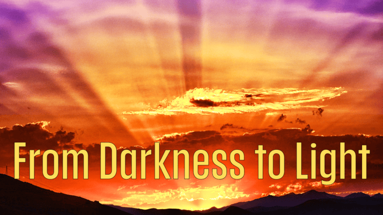 From Darkness to Light