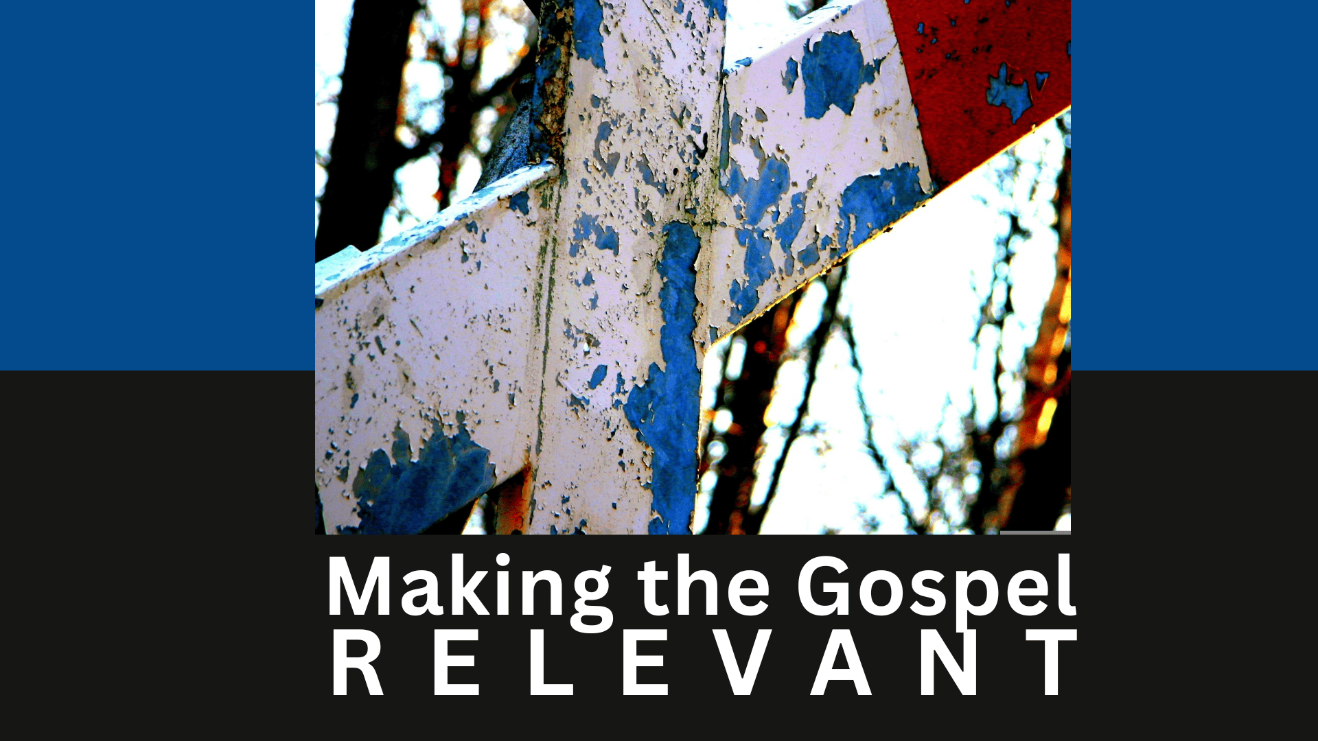 Making the Gospel Relevant