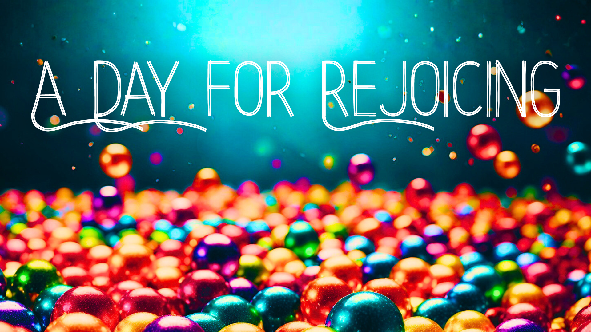 A Day for Rejoicing